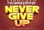 Fido Vato ft Pattie Kay & Elli Hekima - Never Give Up