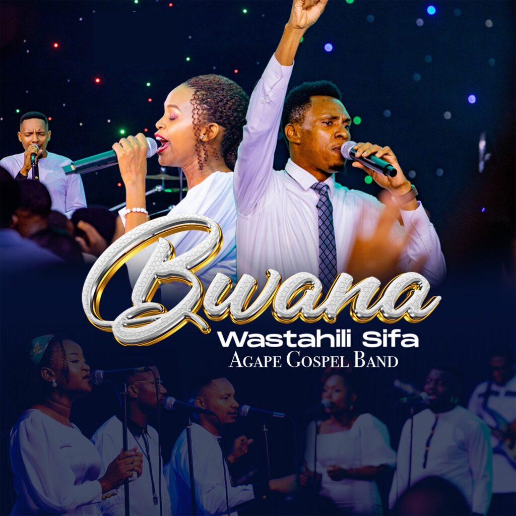  Agape Gospel Band - Bwana Wastahili Sifa