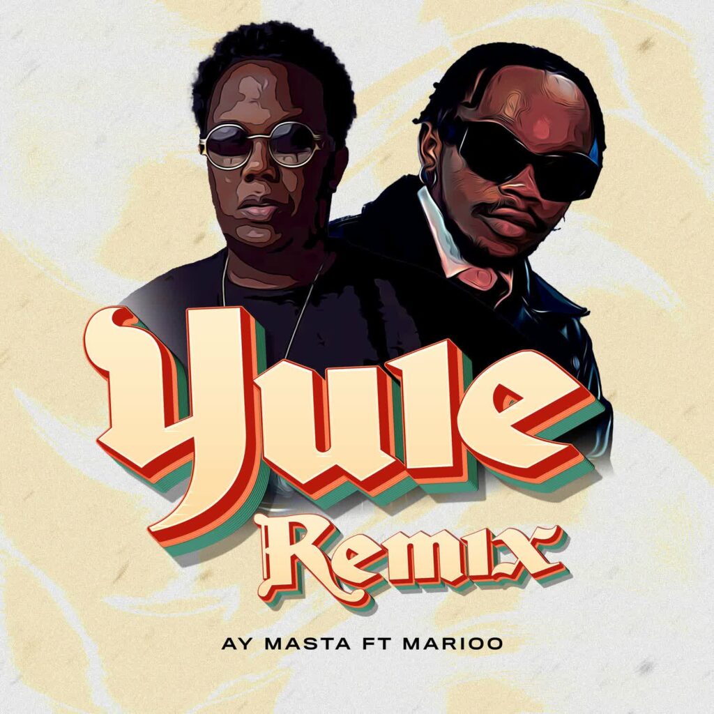 Ay Masta Ft. Marioo - Yule Remix