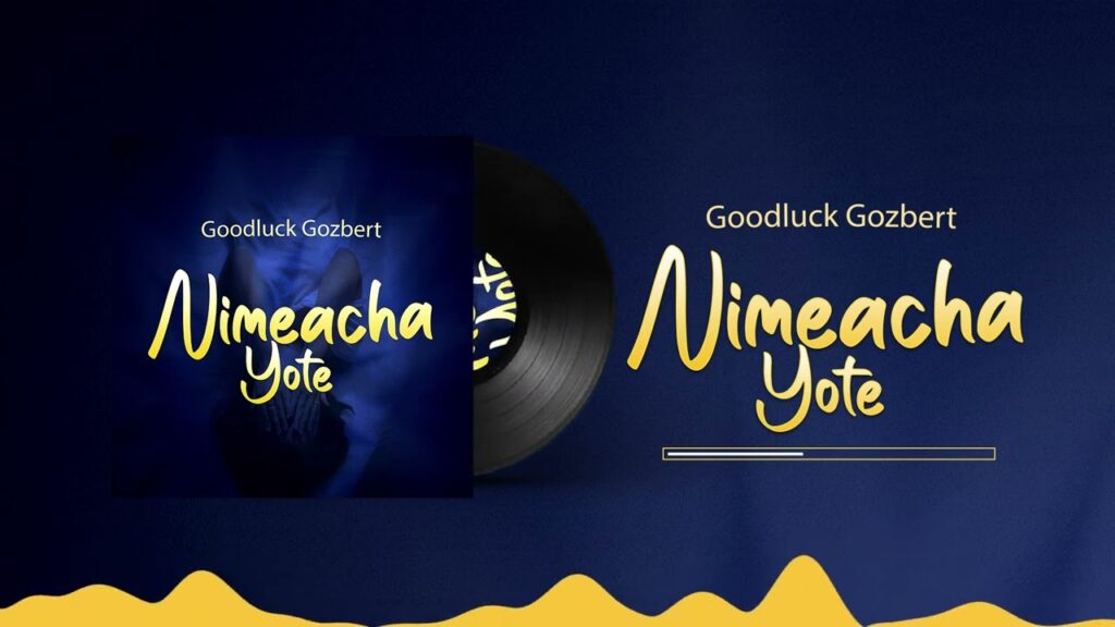 Goodluck Gozbert - Nimeacha Yote
