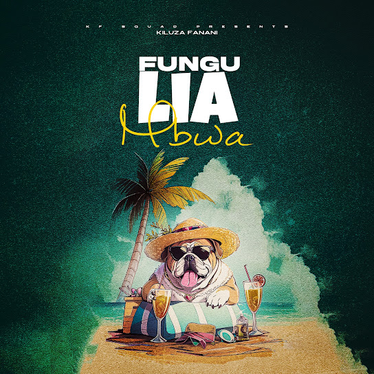 Kiluza Fanani - Fungulia Mbwa