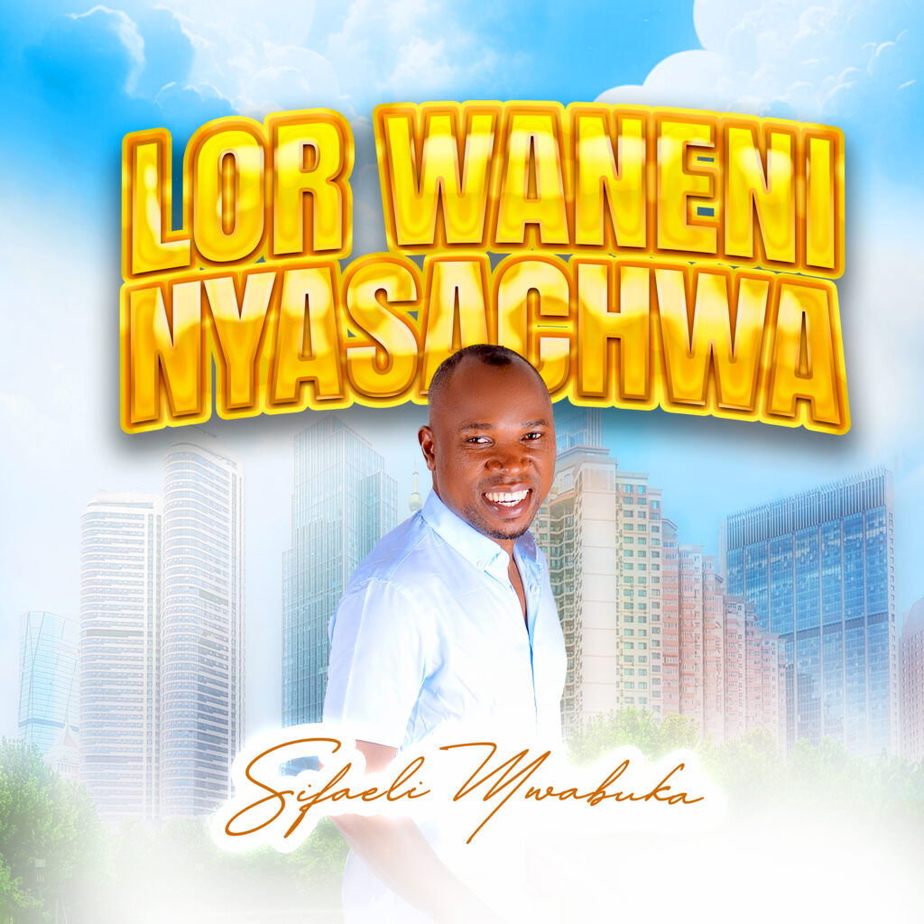 Sifaeli Mwabuka - Lor Waneni Nyasachwa